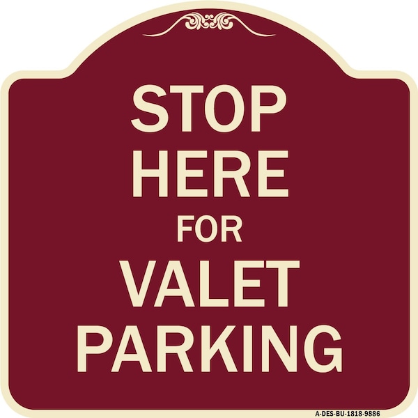 Signmission Designer Series-Stop Here For Valet Parking Burgungy Heavy-Gauge Aluminum, 18" x 18", BU-1818-9886 A-DES-BU-1818-9886 - main